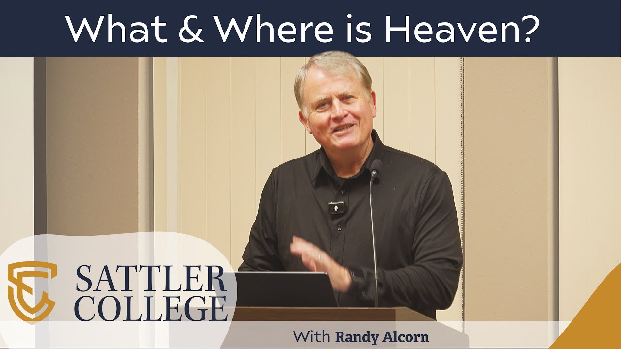 Sattler Talk: What & Where Is Heaven? - Randy Alcorn