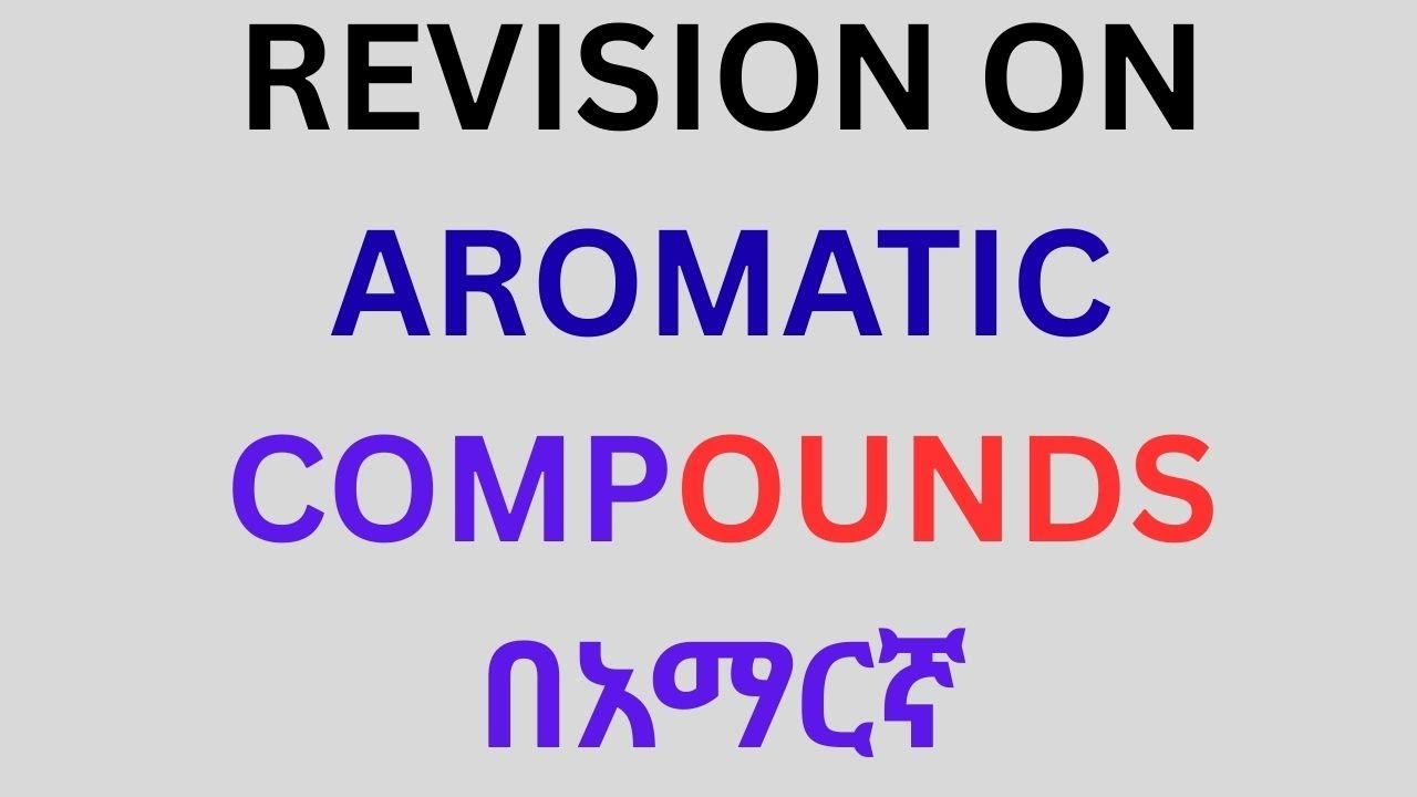 Aromatic compounds and their reactions በአማርኛ/ #atomacademytube/#reaction/ #kookeeftube /#studytips