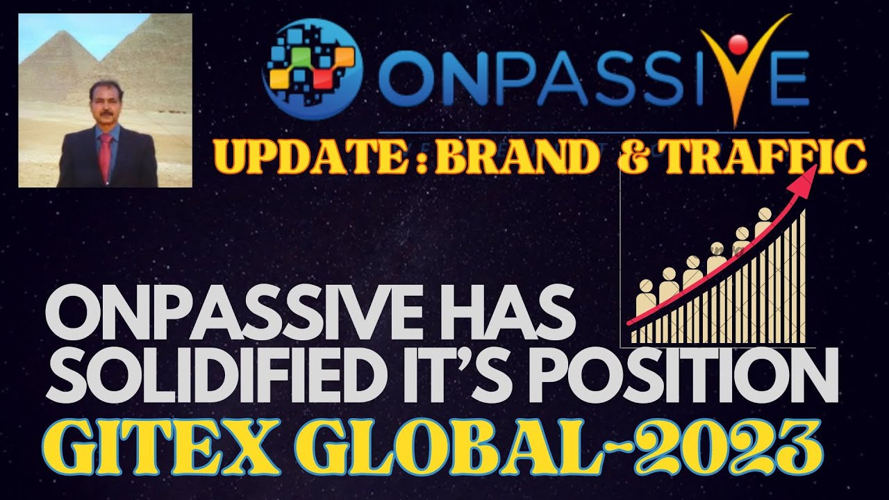 #ONPASSIVE |ONPASSIVE: ENHANCING BRAND & TRAFFIC |GITEX GLOBAL |SUPERCAR MAJLIS |LATEST UPDATE