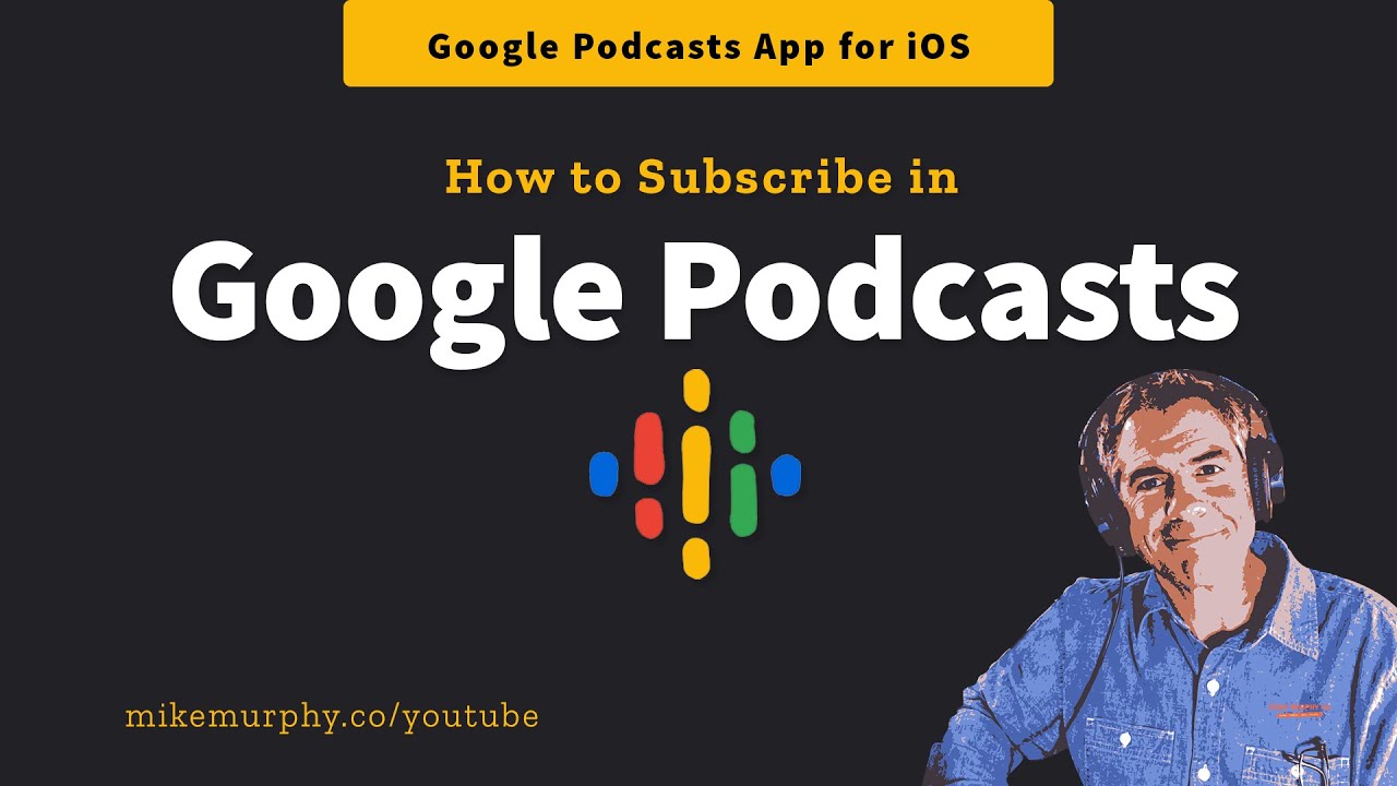 Google Podcasts iOS App: How To Subscribe to Podcasts