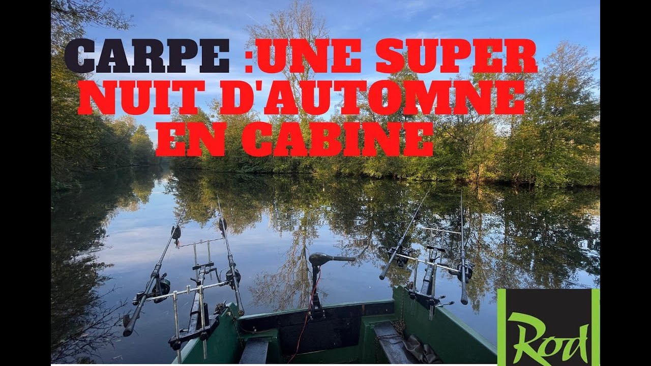 peche de la carpe :super nuit d'automne en cabine