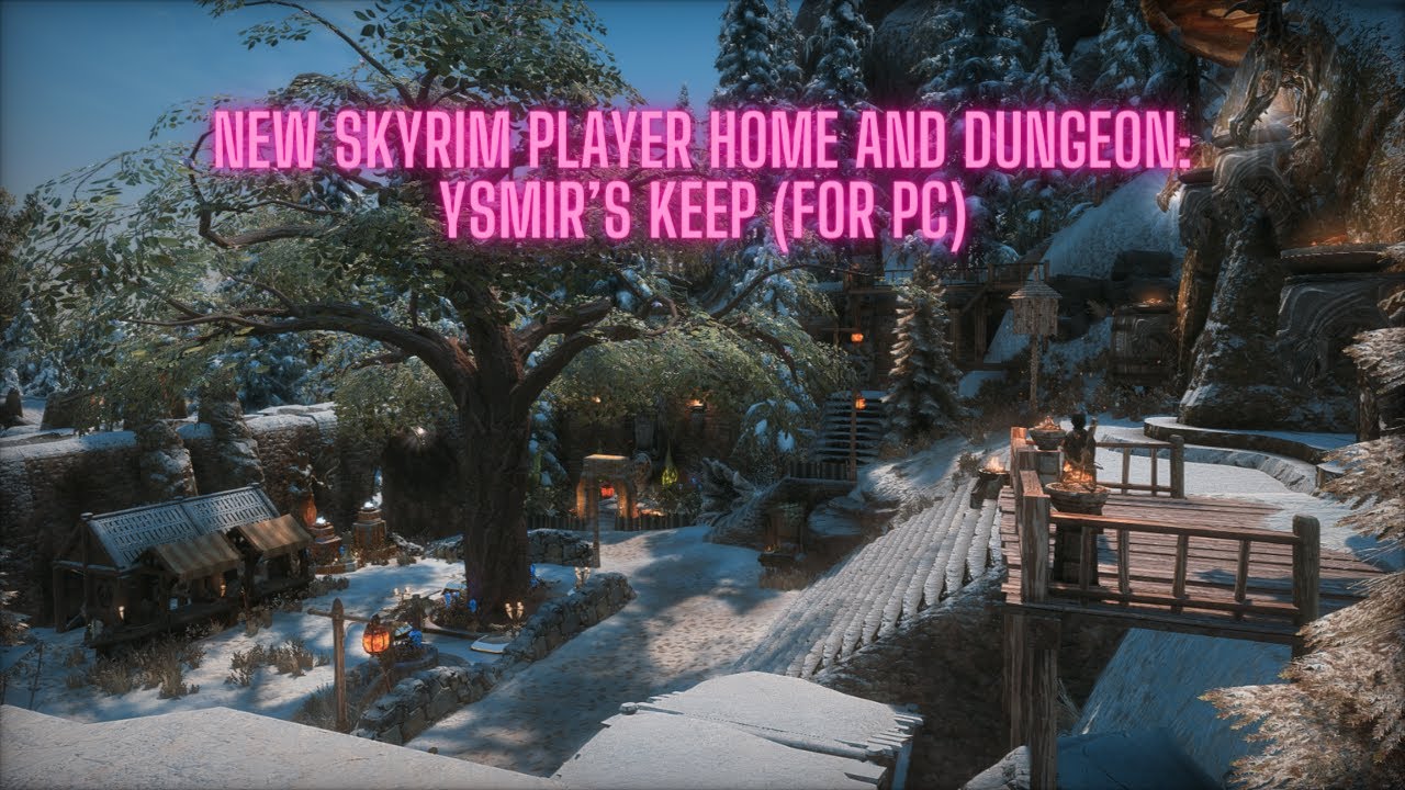 Ysmir's Keep, A New Skyrim Player Home and Dungeon Mod for PC