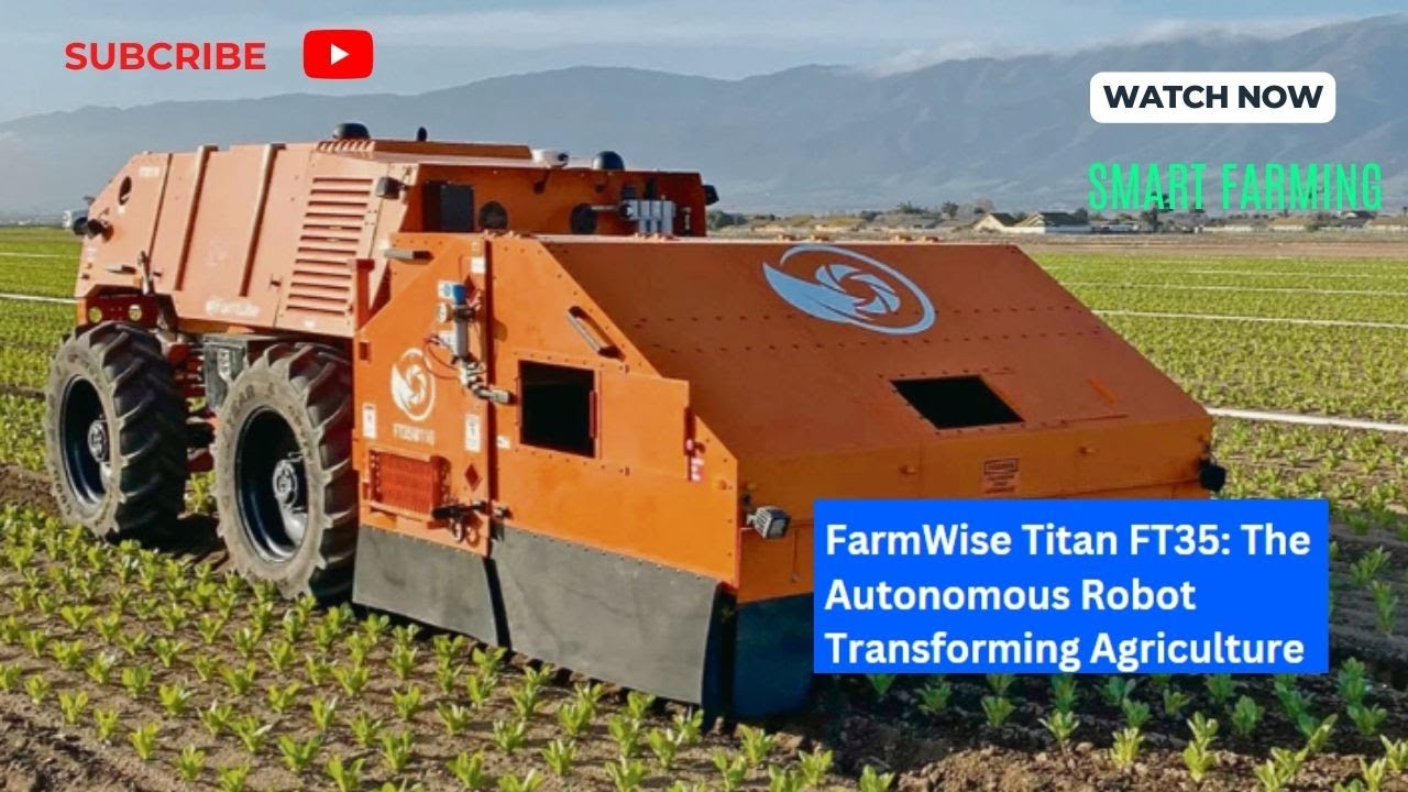FarmWise Titan FT35 The Autonomous Robot Transforming Agriculture