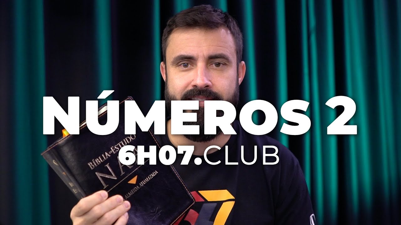 NÚMEROS 2 | Vai na Bíblia #6h07club