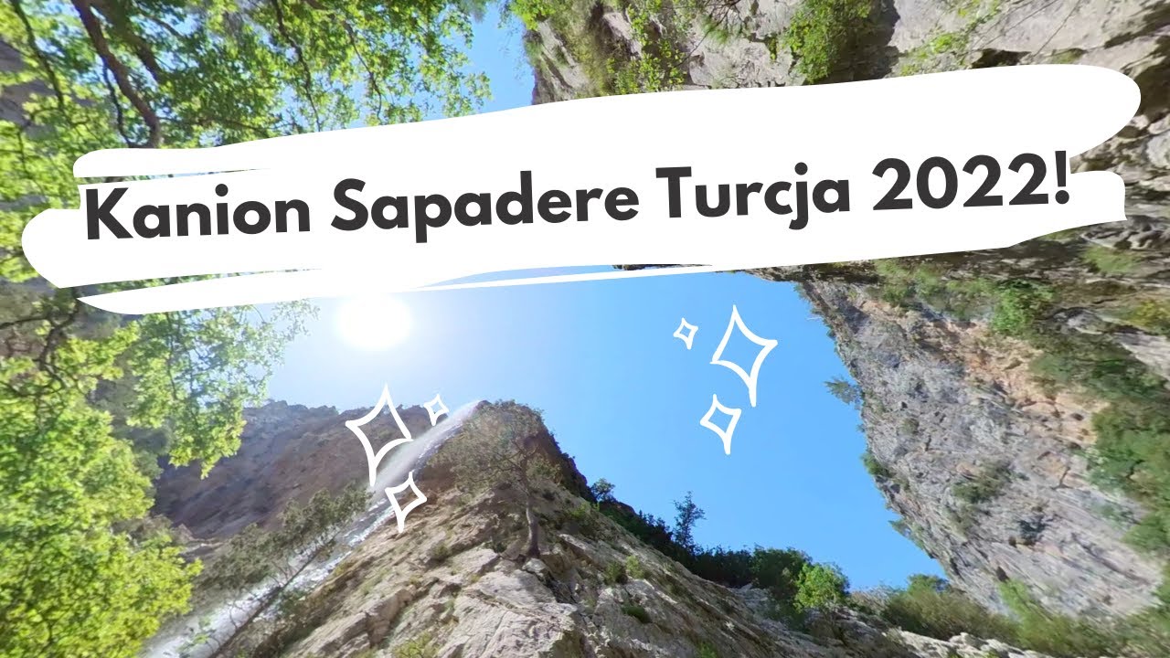 Kanion Sapadere Turcja 2025. Spacer. Jak dojechać? Jakie ceny? Jak wygląda? Czy warto? Co zjeść?