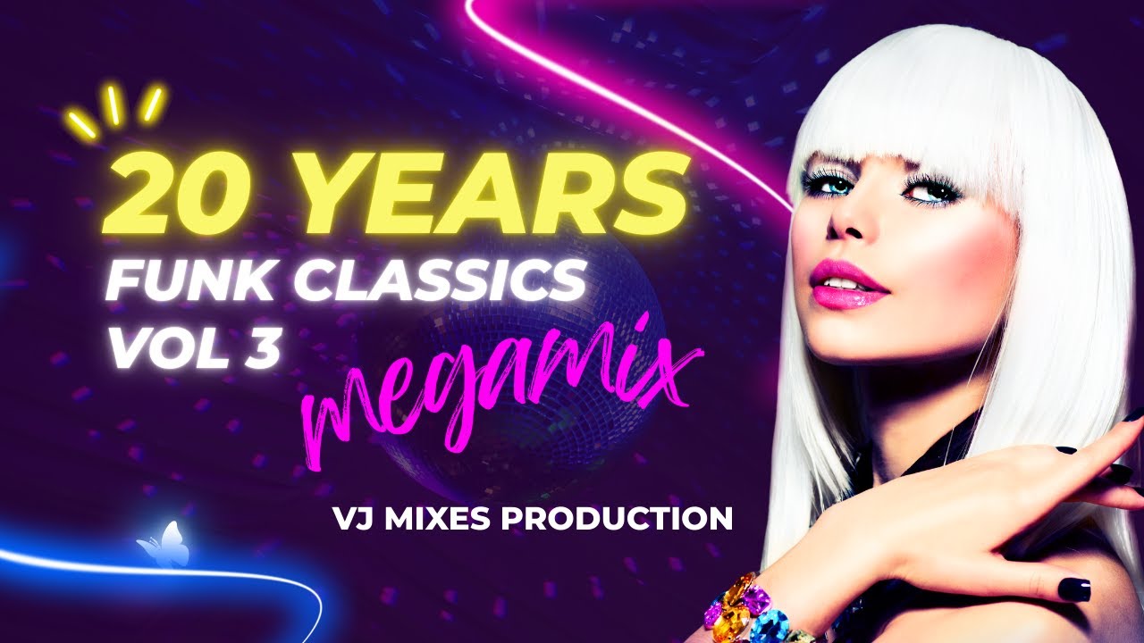 20 Years Of Funk Classics MEGAMiX Vol 3