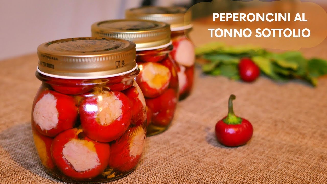 PEPERONCINI TONDI AL TONNO SOTTOLIO | CONSERVA PICCANTE | RICETTA CONSERVA FACILE