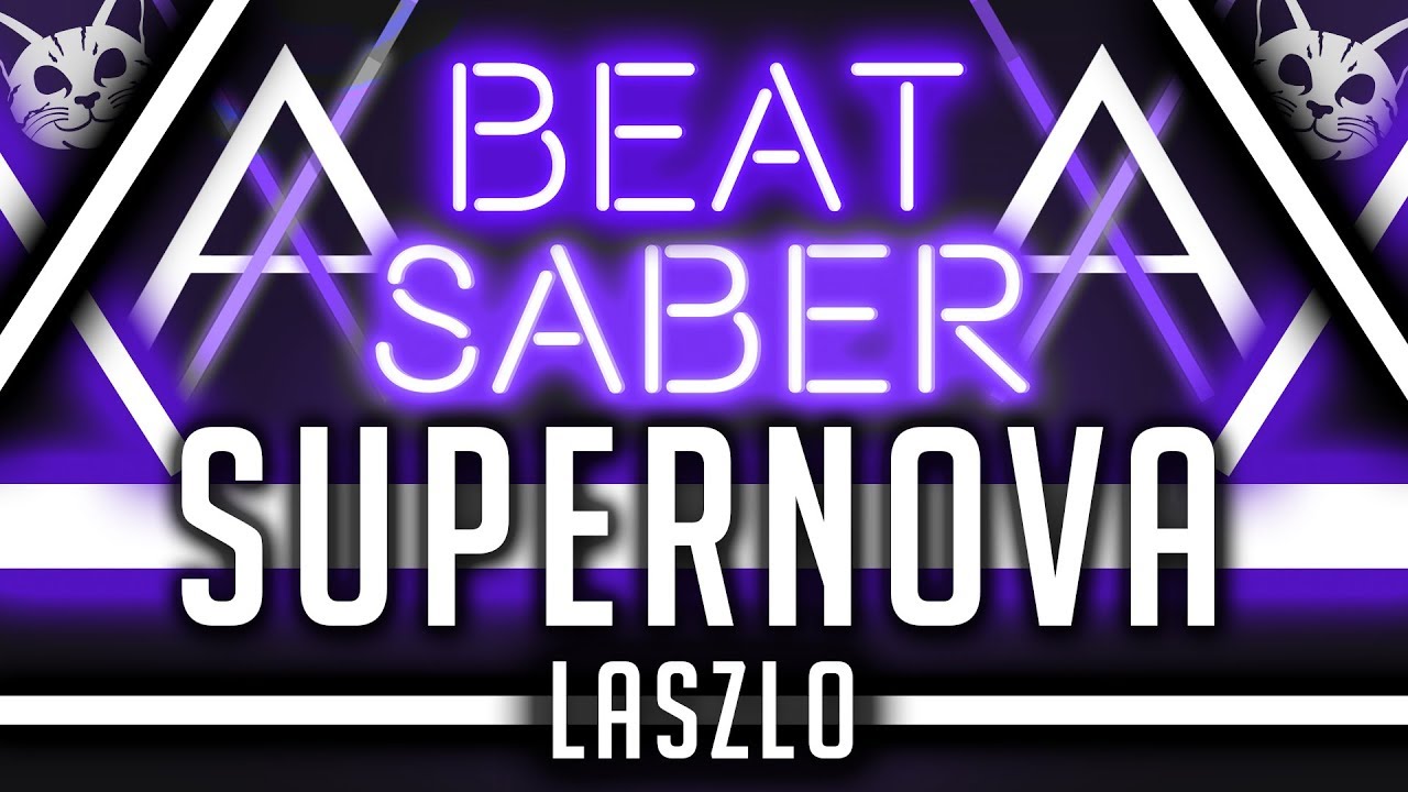 ⚔️ Beat Saber | Supernova - Laszlo | Mapped by DownyCat |  🎵 Part of the Anniversary Song Pack 🎵