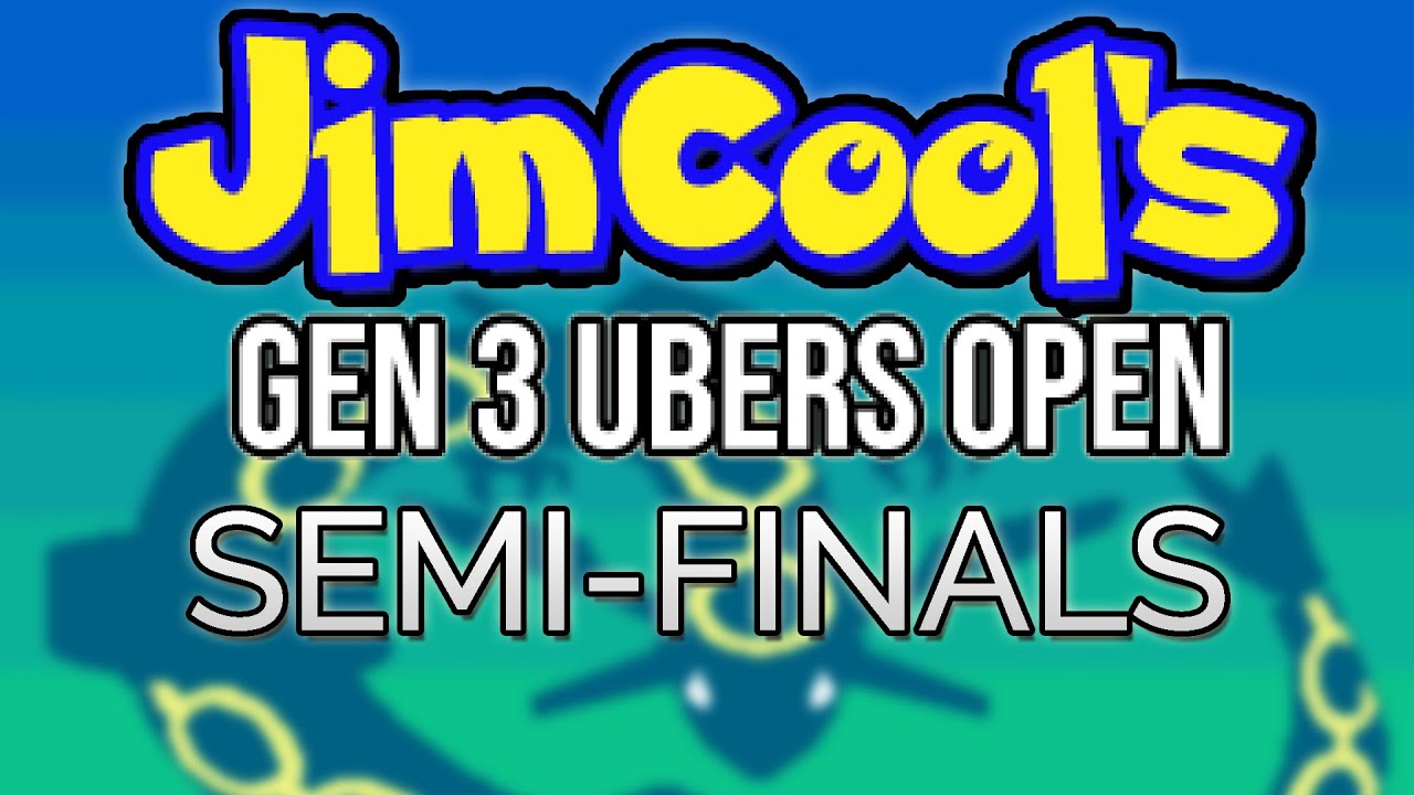 JimCool's Gen 3 Ubers Open - Semi-Finals