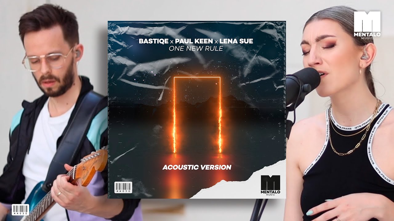 Bastiqe, Paul Keen & Lena Sue - One New Rule (Official Acoustic Video)