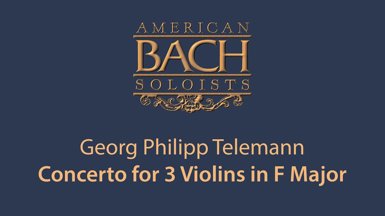 Georg Philipp Telemann: Concerto for 3 Violins in F Major, TWV 53:F1 • 4K