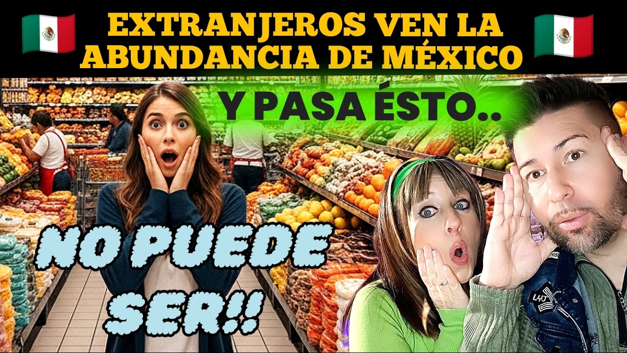 EXTRANJEROS ENTRAN POR PRIMERA VEZ A SUPERMERCADO MEXICANO y NO lo PUEDEN CREER