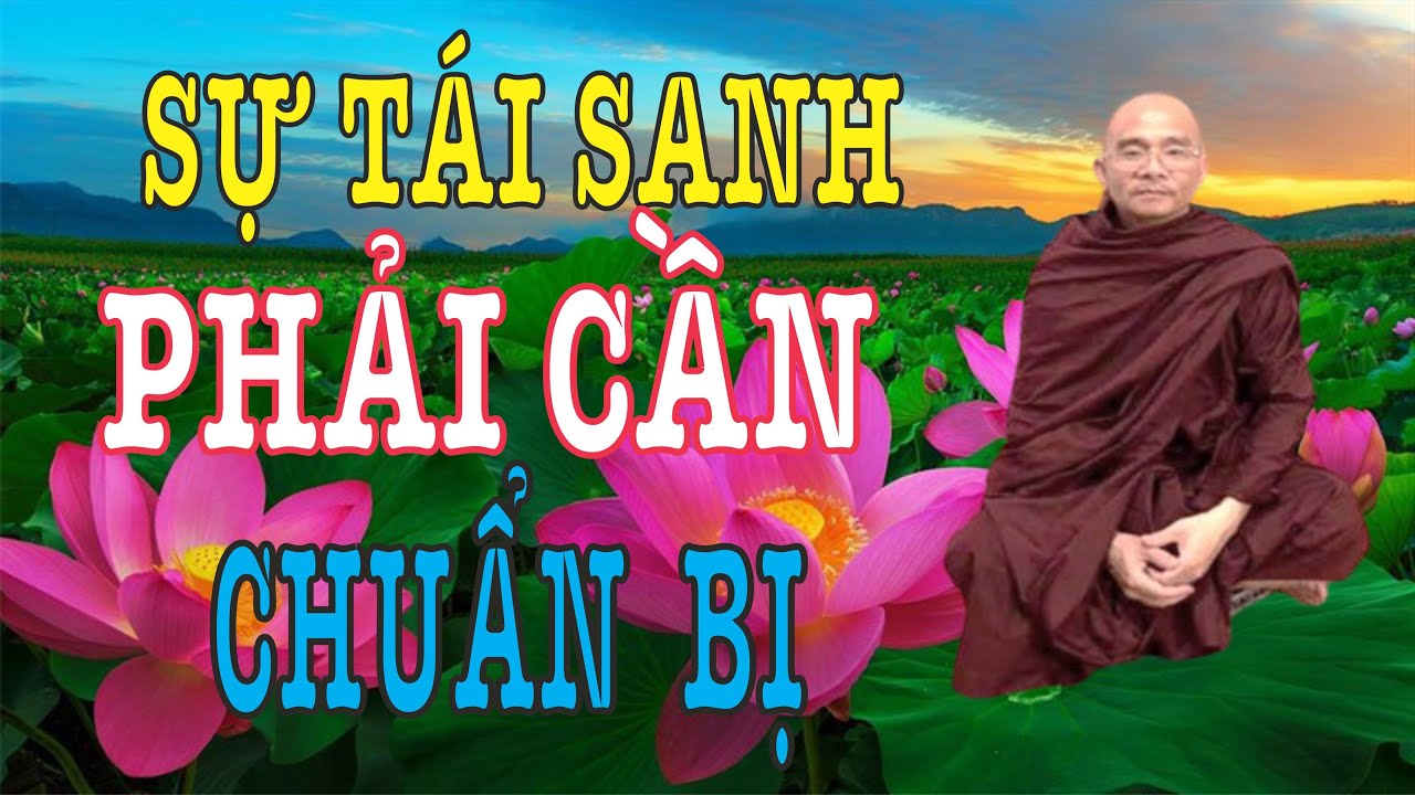 5 BÍ QUYẾT BẠN CẦN LÀM TỐT CHO SỰ TÁI SANH |sư Toại Khanh | Sư Giác Nguyên