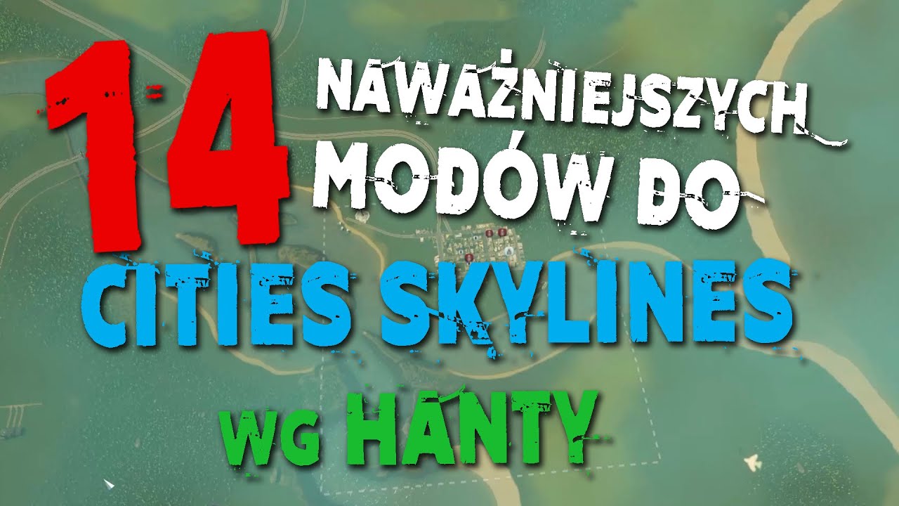 14 NAJWAŻNIEJSZYCH MOD&Oacute;W DO CITIES SKYLINES