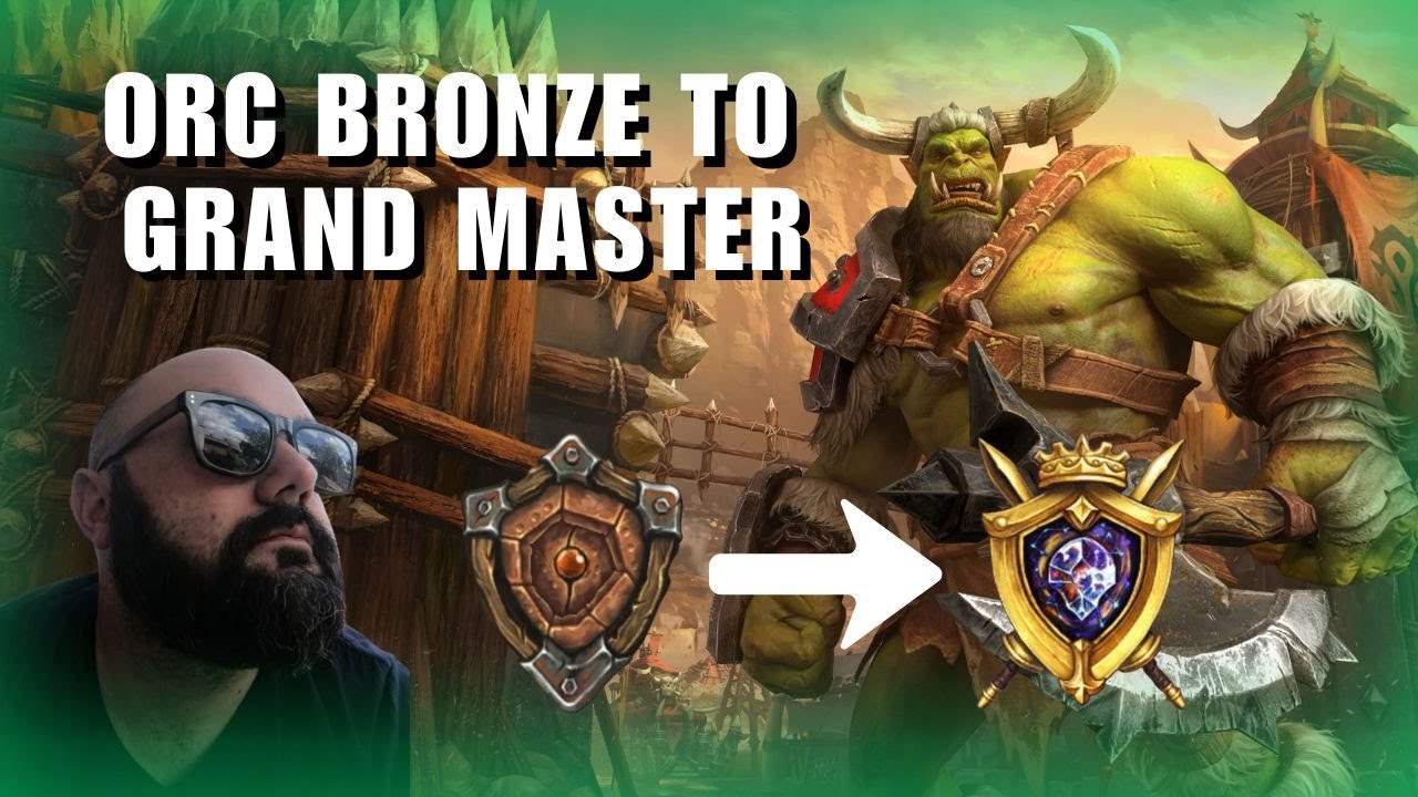 Warcraft III: ORC BRONZE TO GRAND MASTER