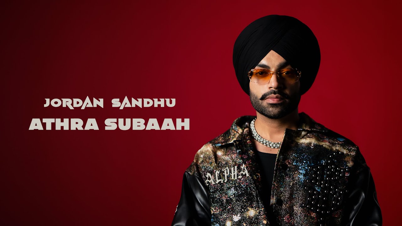Jordan Sandhu: Athra Subaah (Feat. MeharVaani) Official Audio ALPHA