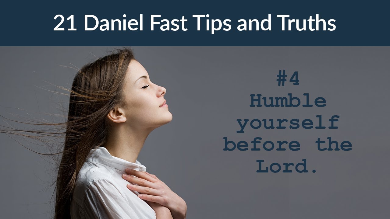 Daniel Fast - Humble Yourself Before the Lord