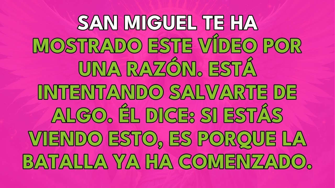 SAN MIGUEL TE HA MOSTRADO ESTE VÍDEO POR UNA RAZÓN. ESTÁ INTENTANDO SALVARTE DE ALGO