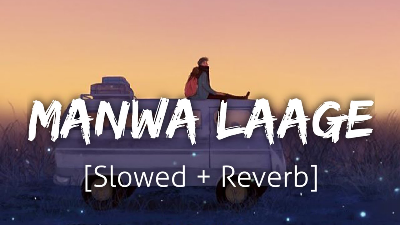 Manwa Laage [Slowed+Reverb] | Arijit Singh | Lofi | Textaudio
