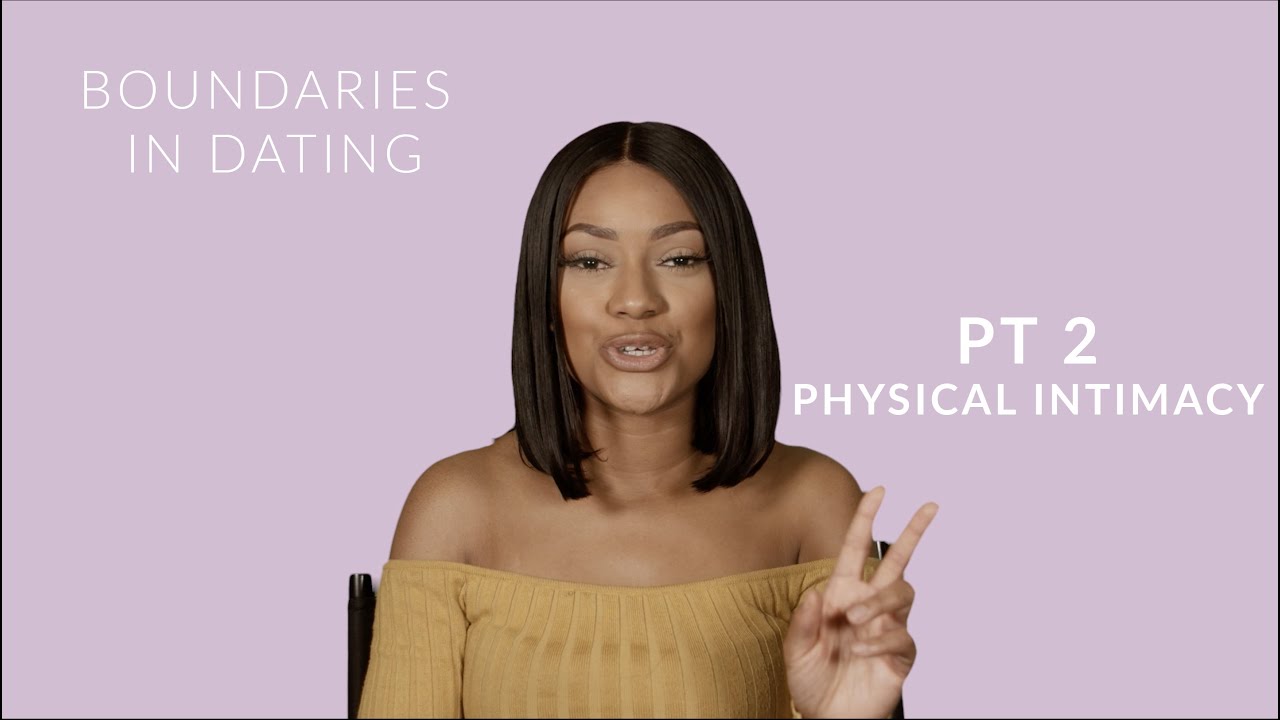 BOUNDARIES IN DATING | PT 2  PHYSICAL INTIMACY- HOW FAR IS TOO FAR?