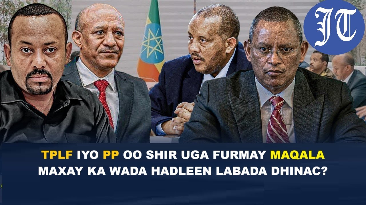 XOG:- shir ka dhacay Maqala oo TPLF iyo Dawladda ku kulmeen || USA oo ku baaqay xabad joojin DegDega