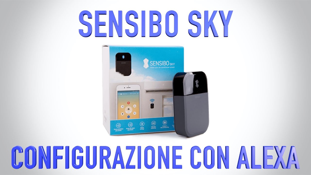 AMAZON ALEXA-SENSIBO SKY, COMANDA IL TUO CLIMATIZZATORE, INSTALLAZIONE E CONFIGURAZIONE  ITA