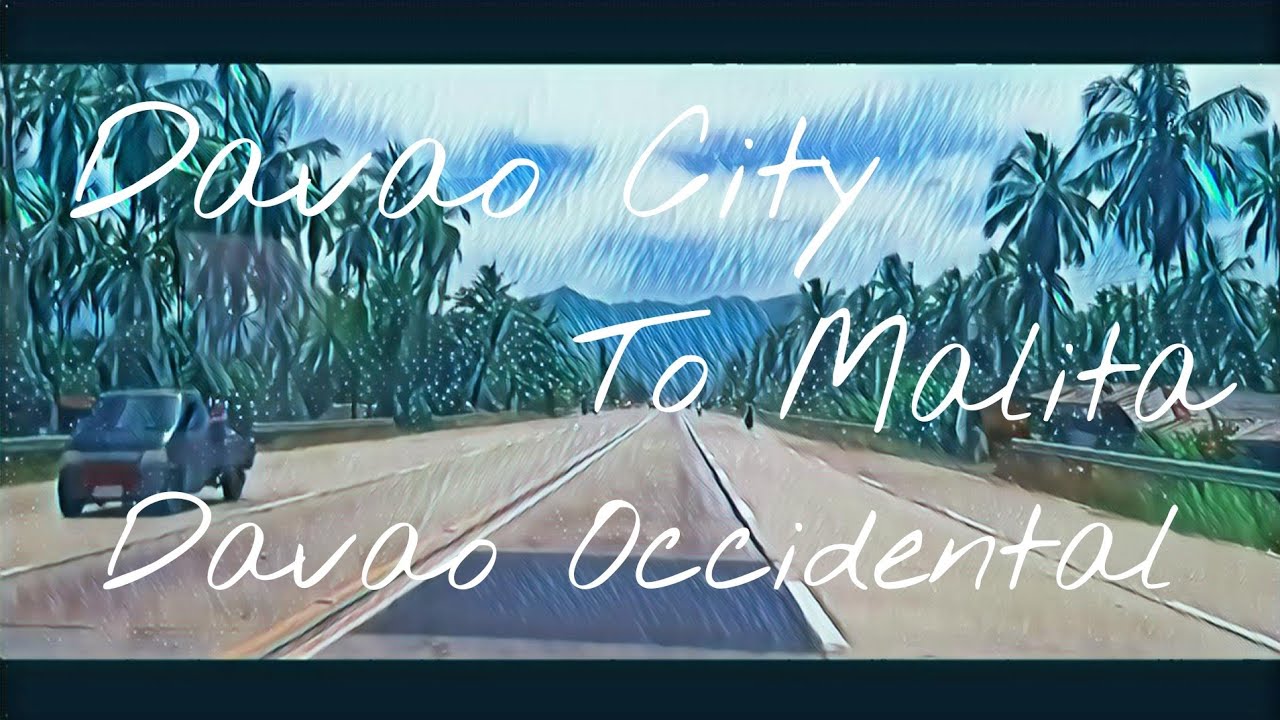 Davao City To Malita Davao Occidental  September 2022