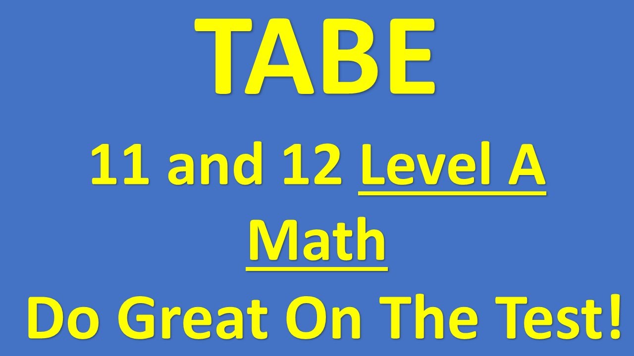 TABE (Test of Adult Basic Education) 11 and 12 Level A Math – Improve Your Score! PRACTICE PROBLEM