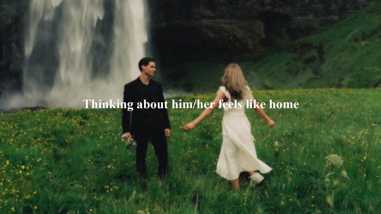(playlist) Thinking about him/her feels like home