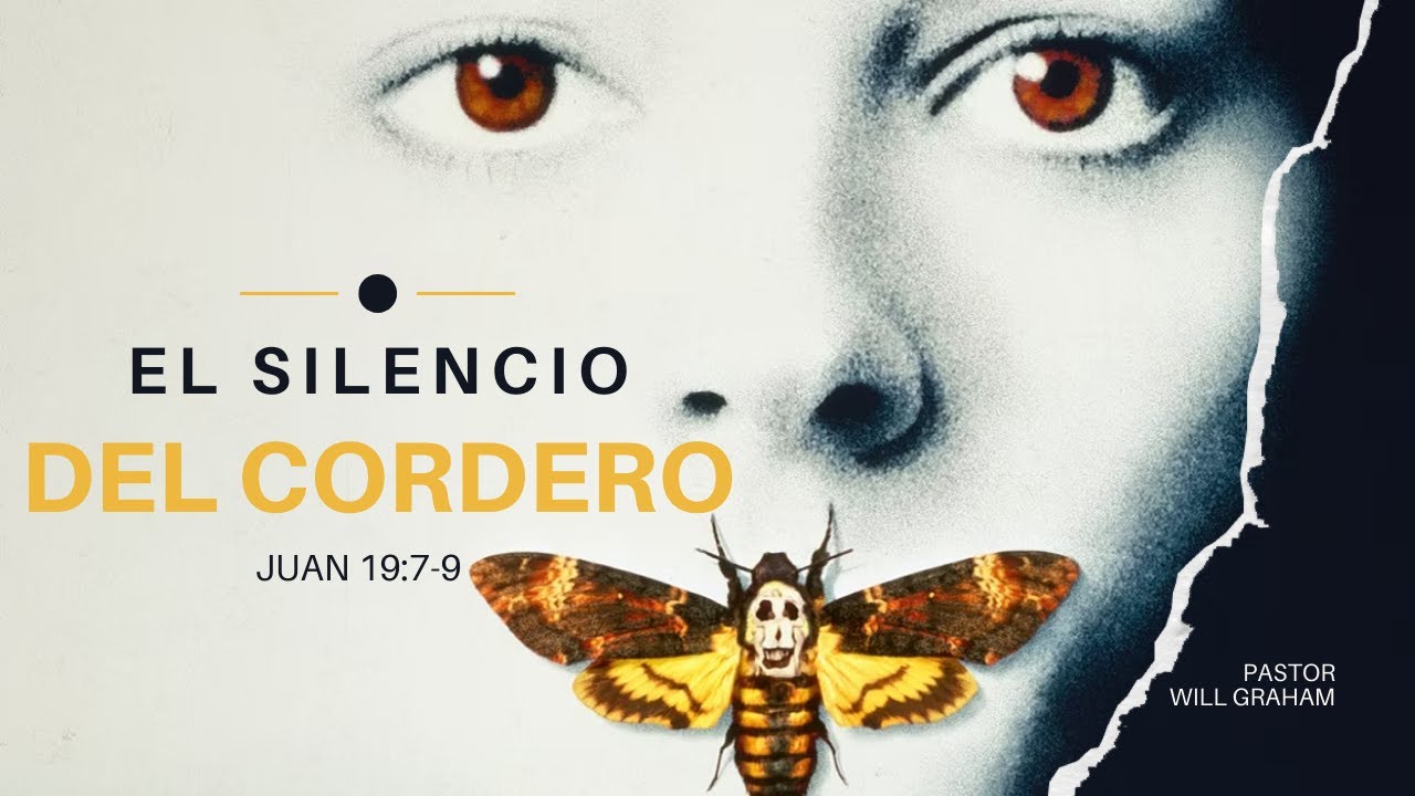 Juan 19:9-11 (#Jn98) | El SILENCIO del Cordero | @PastorWillGraham  (Iglesia Evangélica Almería)