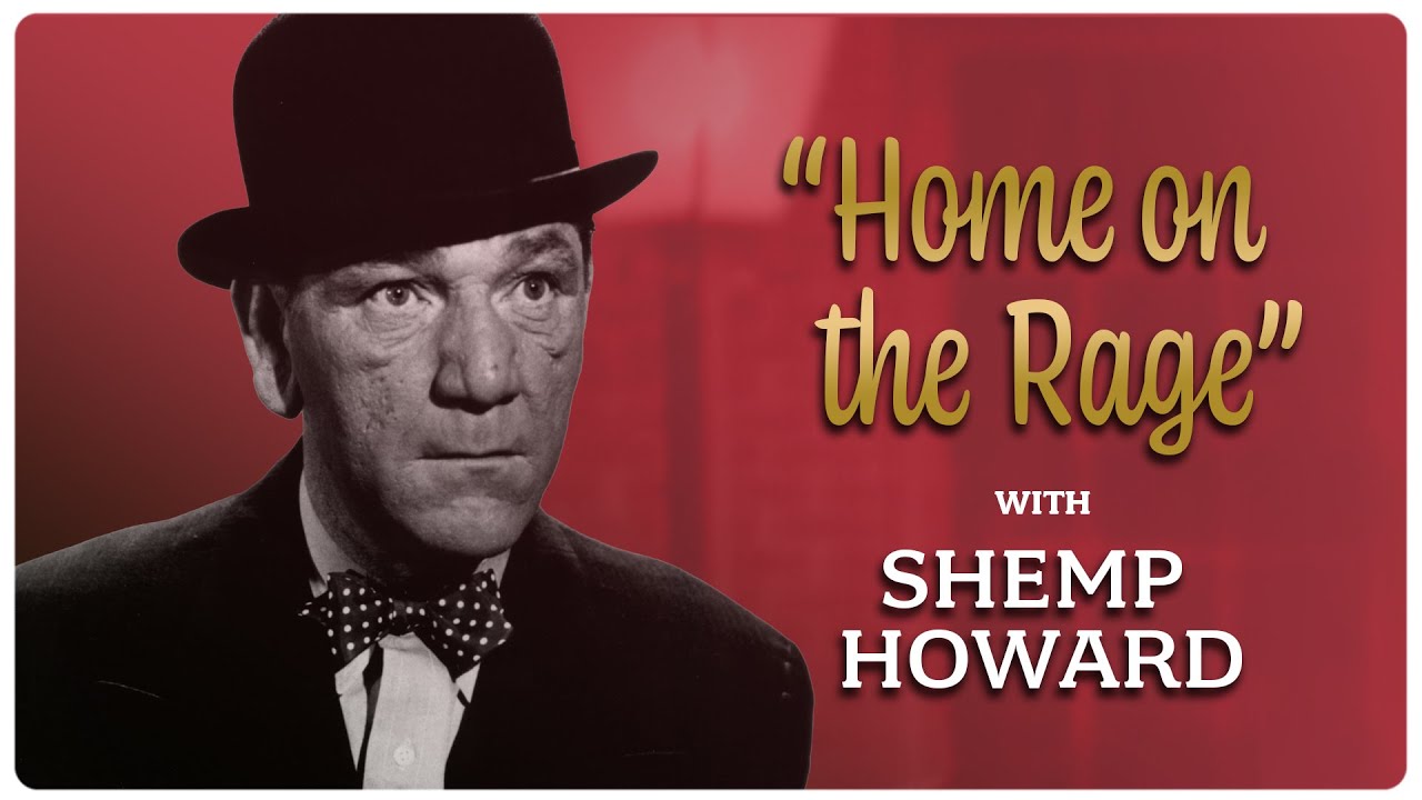 SHEMP - Home on the Rage - Solo Three Stooges