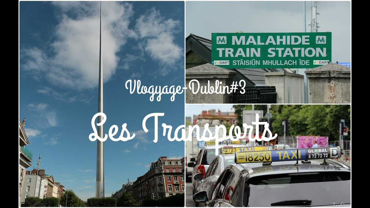 Vlogyage-Dublin#3 : Les transports à Dublin