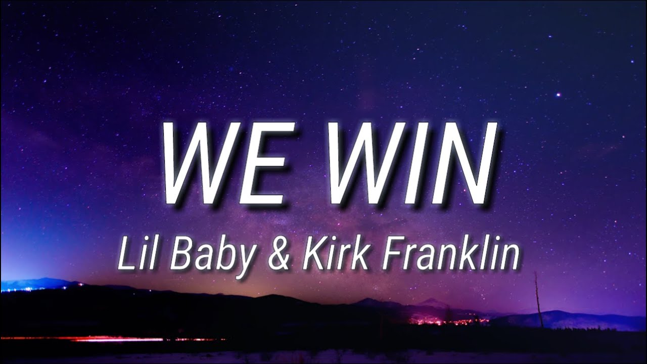 Lil Baby & Kirk Franklin - We Win (Lyrics) (Space Jam: A New Legacy)