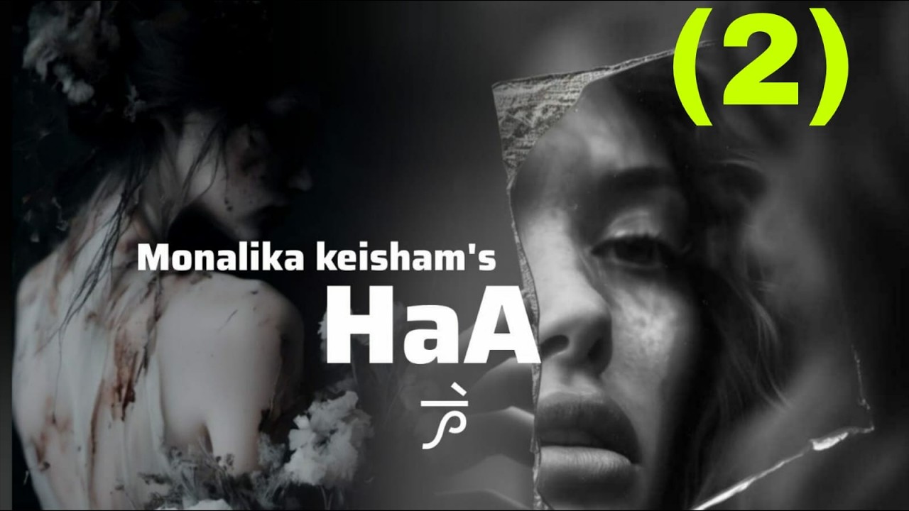 HaA || EPISODE 2 || THOIBI KEISHAM || MONALIKA KEISHAM