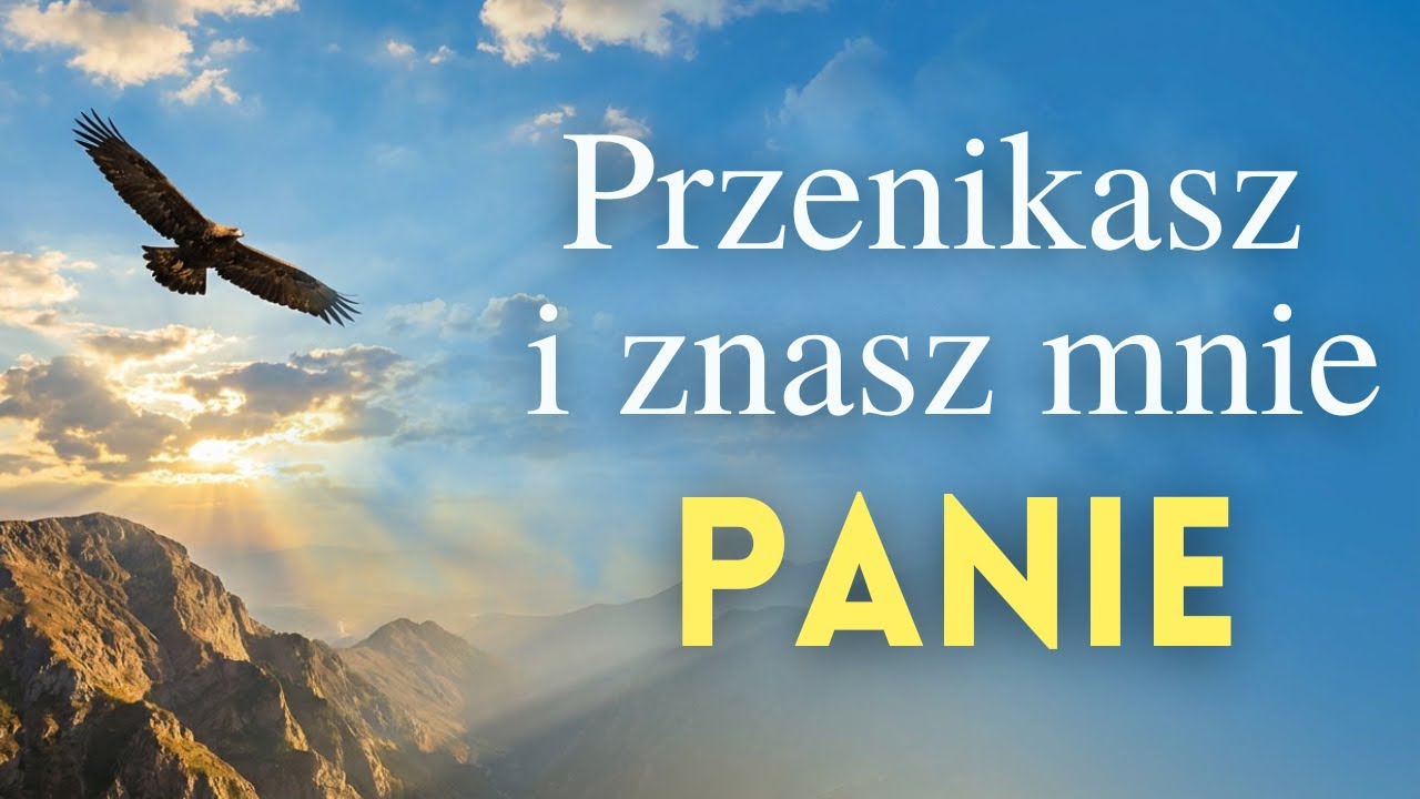 Psalm 139 – Przenikasz mnie, Panie | Psalm śpiewany | Pieśń uwielbienia 