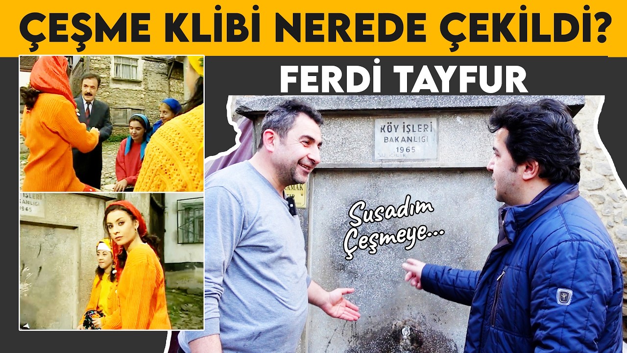 Ferdi Tayfur - Çeşme Klibi Nerede Çekildi? (Bursa Cumalıkızık Köyü)