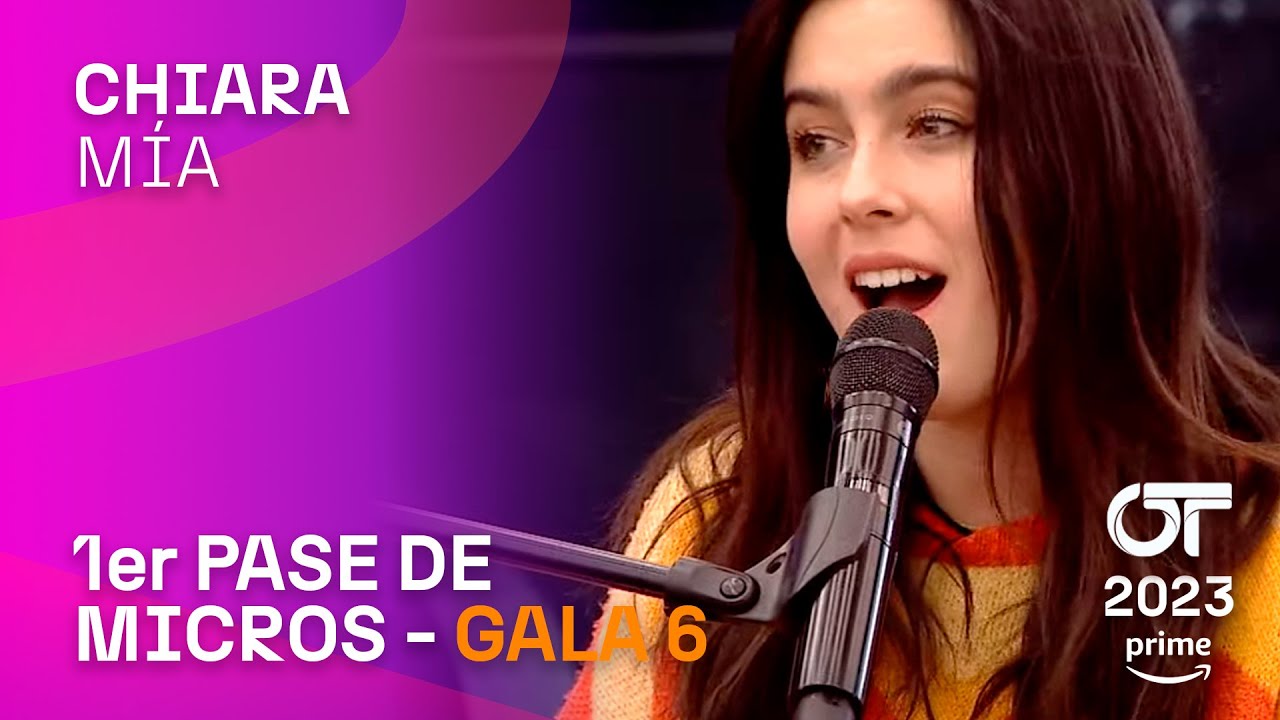 “MÍA” - CHIARA | PRIMER PASE DE MICROS GALA 6 | #OT2023
