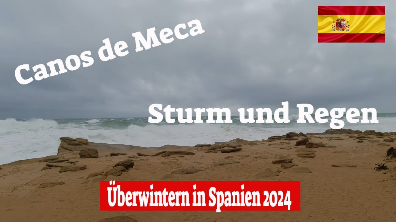 Sturm und Regen in Canos de Meca😎Überwintern in Spanien 2024