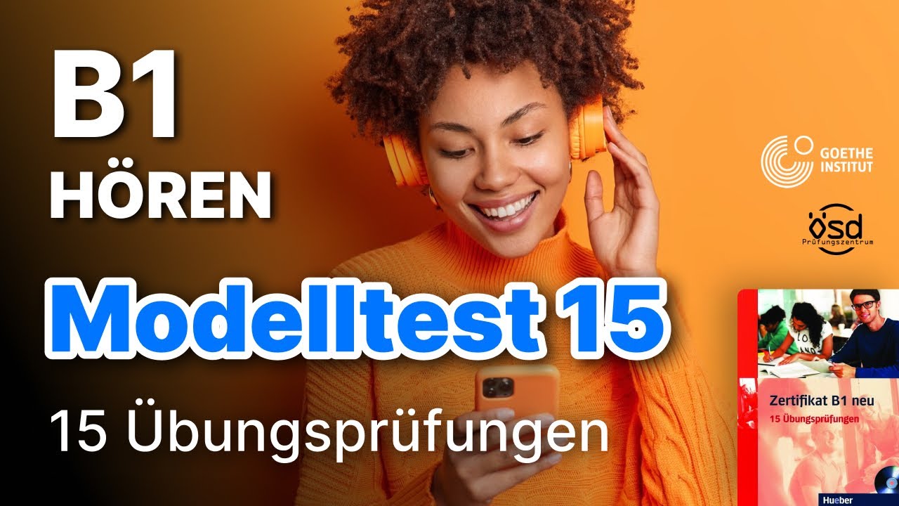 Modelltest 15 - Hören mit Lösungen B1 Zertifikat Goethe & ÖSD - 15 Übungsprüfungen