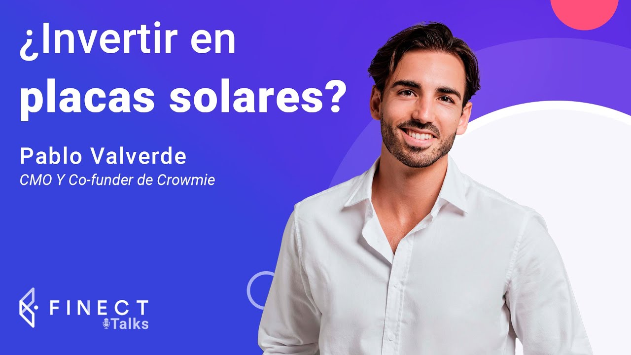 Invirtiendo en proyectos de placas solares ☀️  Finect Talks con Crowmie 🎙️
