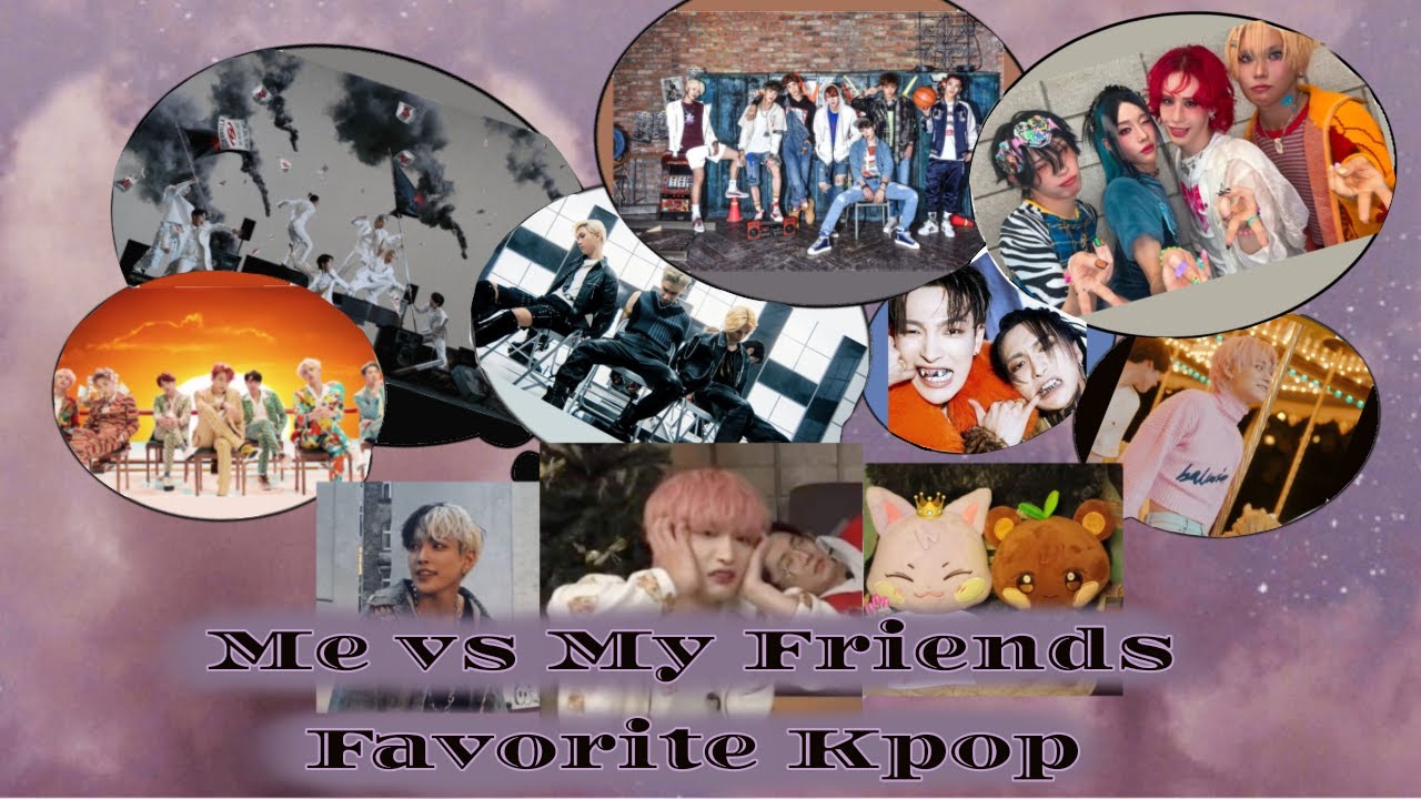 Kpop Favorites ～ Me vs. My Friends