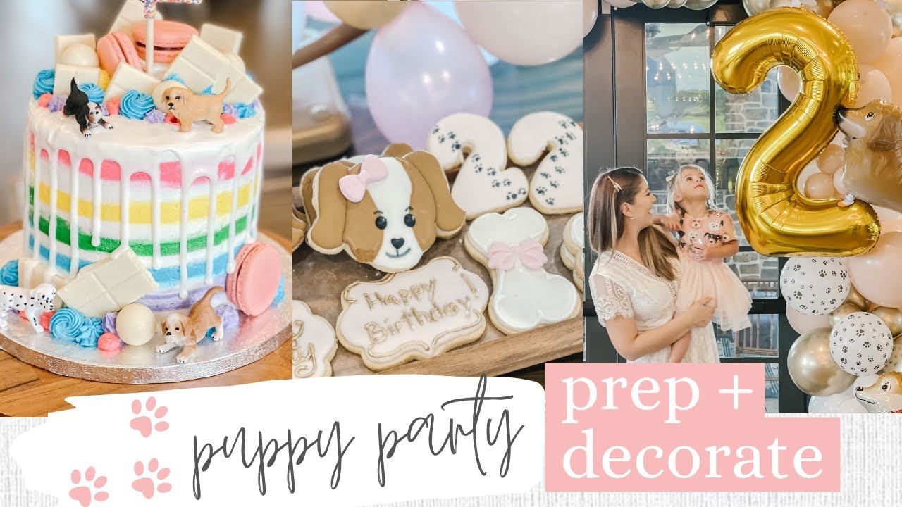 BIRTHDAY PARTY PREP + DECORATE WITH ME | PUPPY BIRTHDAY PARTY THEME | DIY BIRTHDAY PARTY DECORATIONS