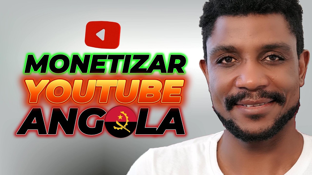 COMO MONETIZAR O SEU YOUTUBE EM ANGOLA 2025
