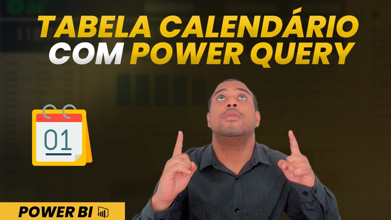 Criando Uma Tabela Calendário com Power Query no Power BI (Linguagem M) | Aprenda Power BI