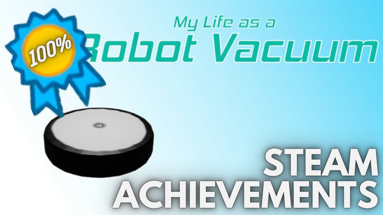 [STEAM] 100% All Achievements Gameplay: My Life as a Robot Vacuum