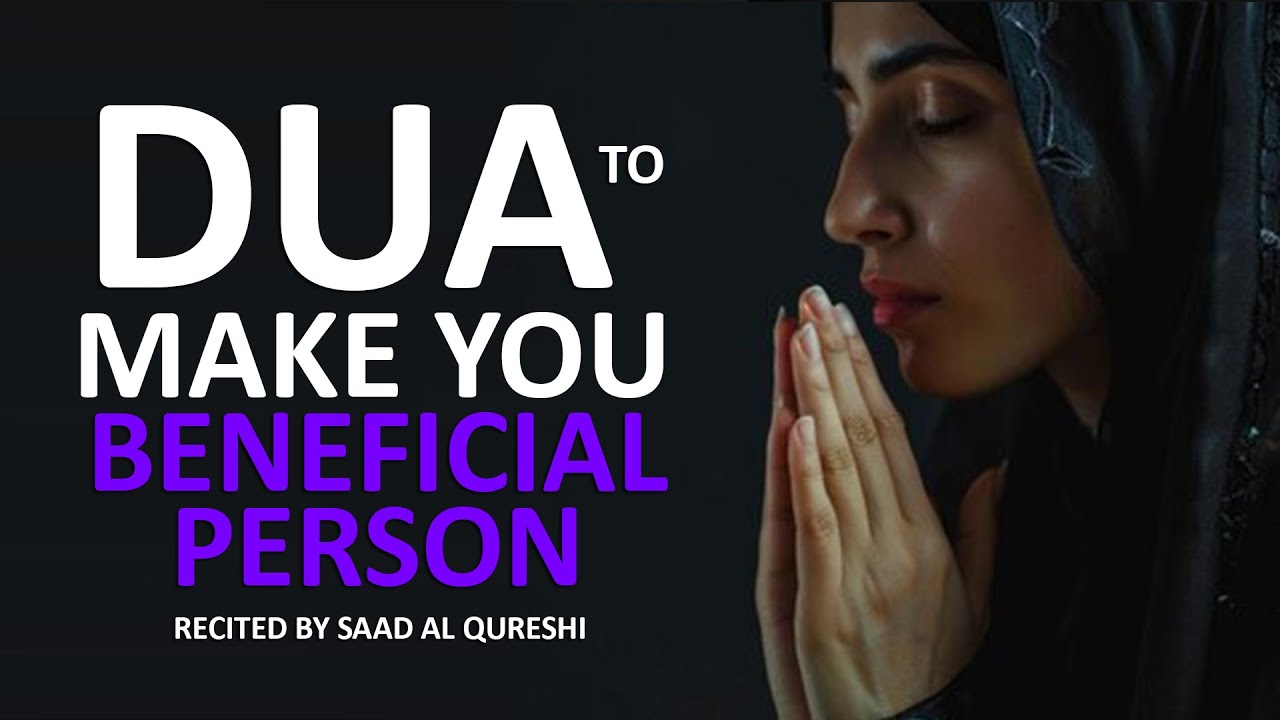 BEST DUA TO MAKE YOU BENEFICIAL PERSON
