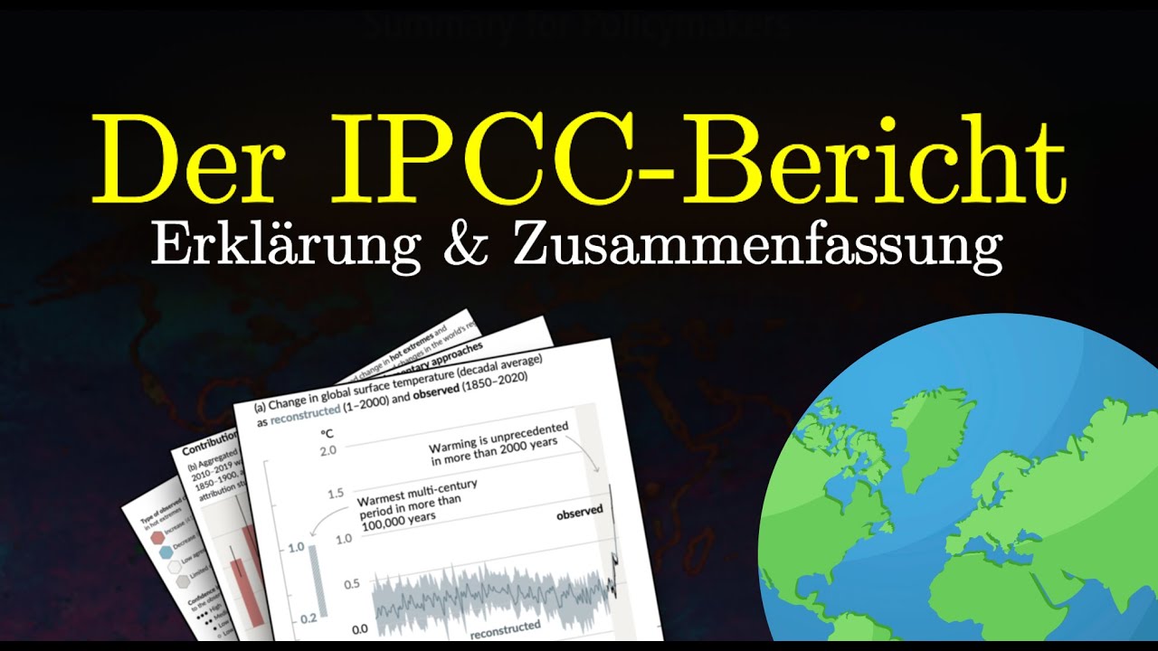 Der IPCC-Bericht erkl&auml;rt & zusammengefasst - Klimawandel & Erderw&auml;rmung (Teil 1 von 5)