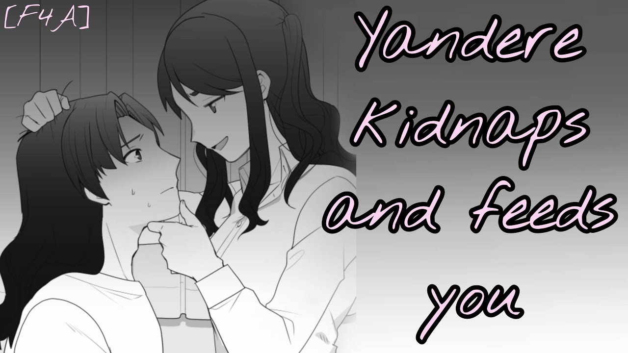 Sweet Yandere Kidnaps You [Kidnapping] [Force Feeding] [Restrained] [ASMR Roleplay] [F4A]
