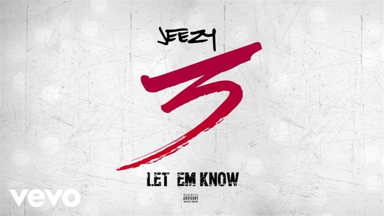 Jeezy - Let Em Know (Audio)