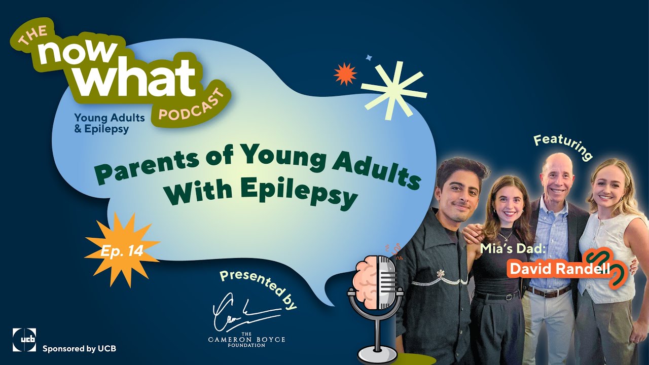 Parents of Young Adults with Epilepsy | The Now What Podcast Episode 14